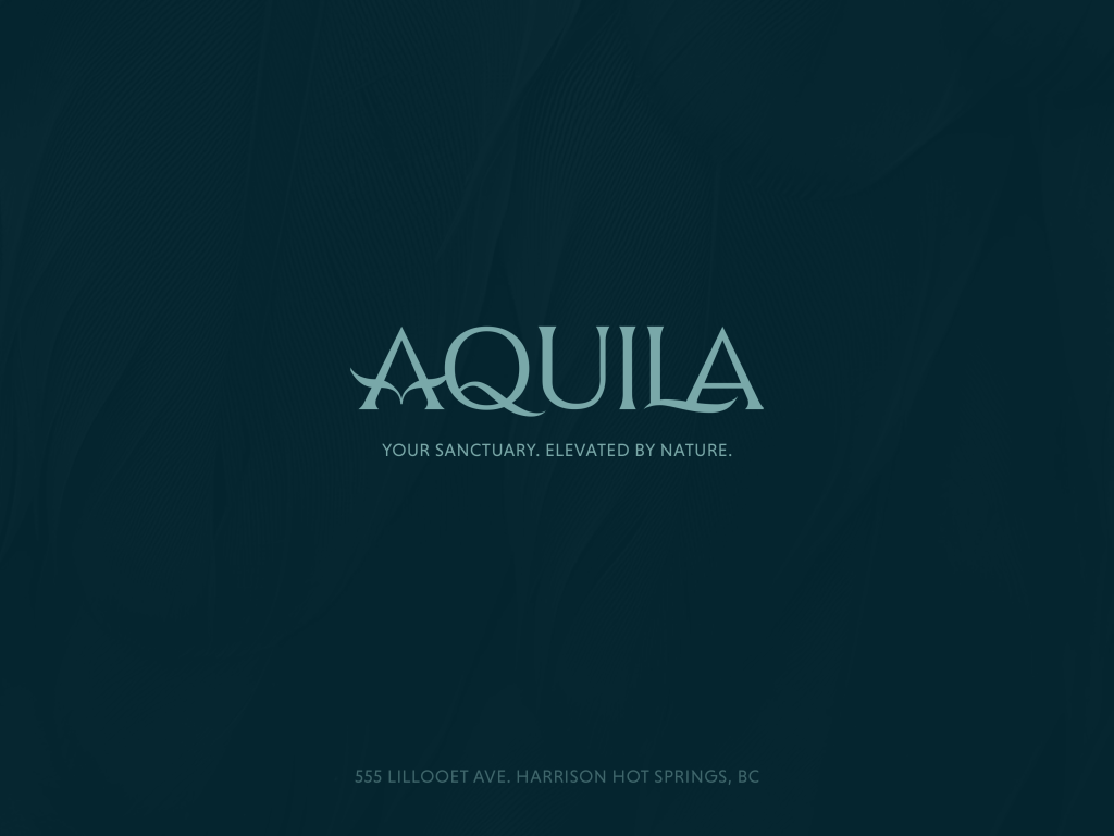 Dark teal background with "AQUILA" in large text, Aquila's tagline "Your sanctuary. Elevated by nature." below, and the address "555 Lillooet Ave, Harrison Hot Springs, BC" at the bottom.